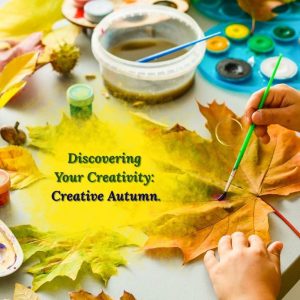 Discovering Your Creativity: Creative Autumn.
