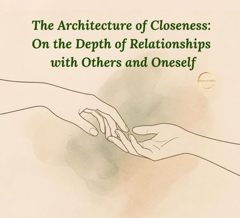 You are currently viewing The Architecture of Closeness: On the Depth of Relationships with Others and Oneself